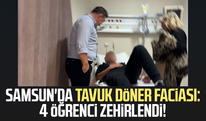 Samsun'da tavuk döner faciası: 4 öğrenci zehirlendi! - samsungazetesi.com