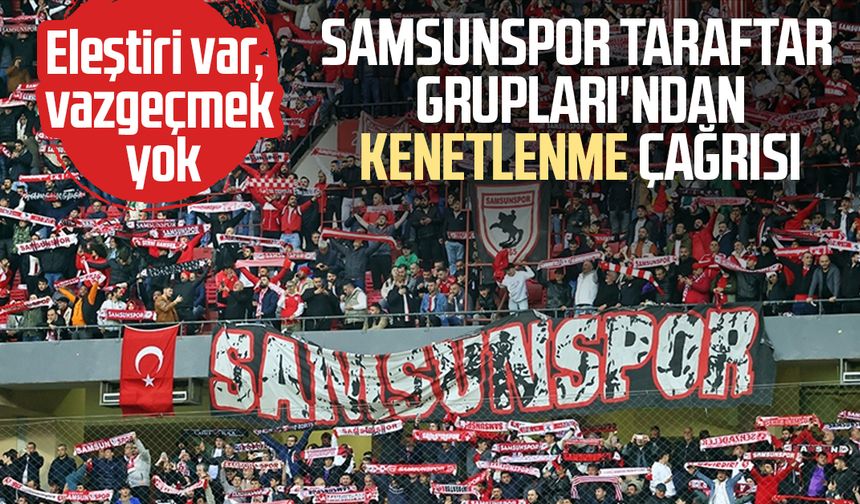 Samsunspor Taraftar Grupları'ndan kenetlenme çağrısı