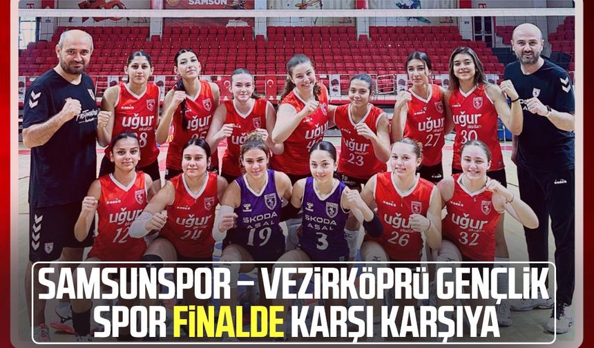Samsunspor – Vezirköprü Gençlik Spor finalde karşı karşıya
