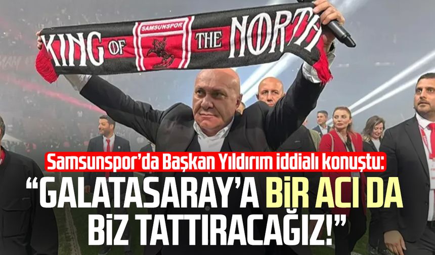 Samsunspor'da Yüksel Yıldırım: "Bir acı da biz tattırmak istiyoruz"