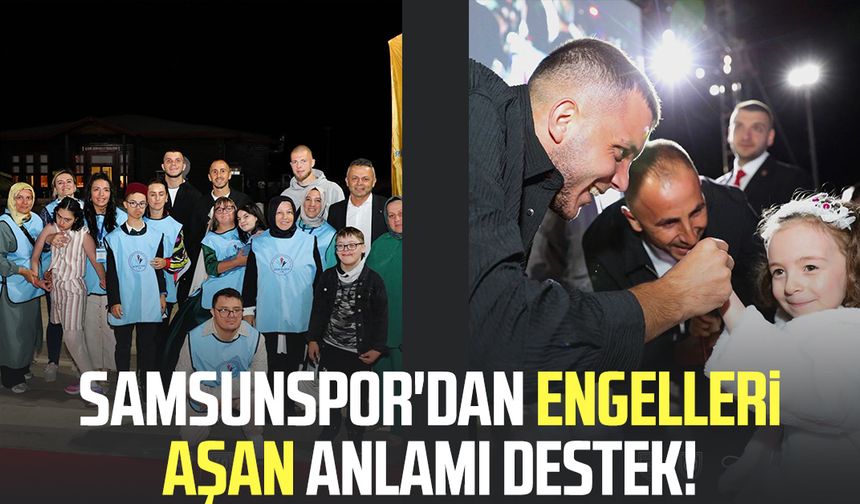 Samsunspor'dan engelleri aşan anlamı destek!