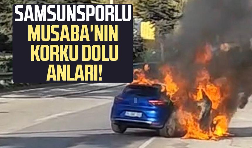 Samsunsporlu Musaba'nın korku dolu anları: Son anda kurtuldular