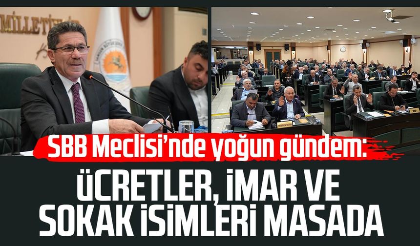 SBB Meclisi’nde yoğun gündem: Ücretler, imar ve sokak isimleri masada
