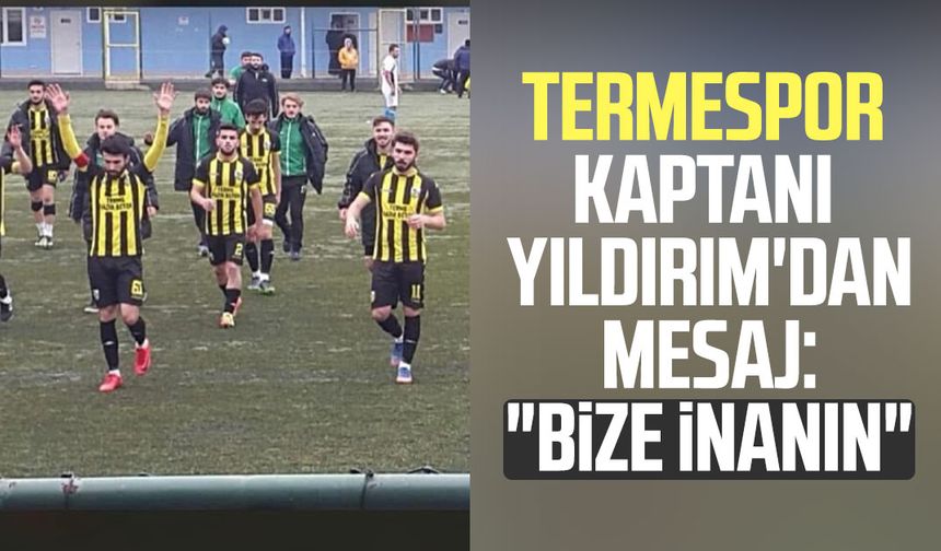 Termespor kaptanı Sönmez Yıldırım'dan mesaj: "Bize inanın"