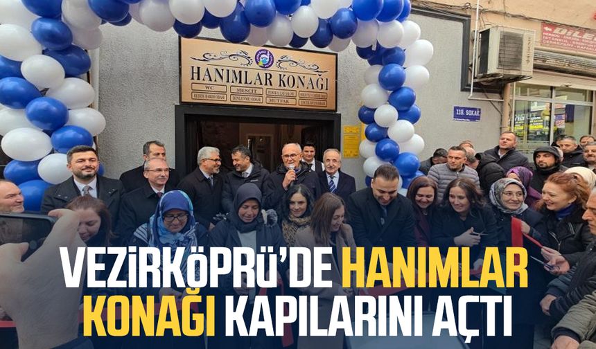Vezirköprü’de Hanımlar Konağı kapılarını açtı