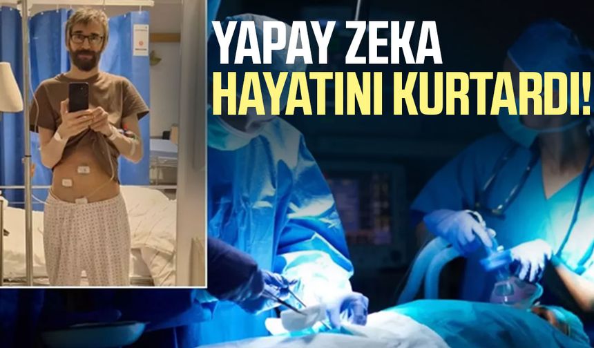 Yapay zeka hayatını kurtardı!