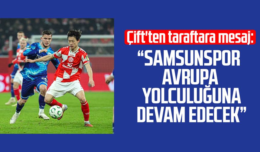 Yunus Emre Çift'ten taraftara mesaj: "Samsunspor Avrupa yolculuğuna devam edecek"