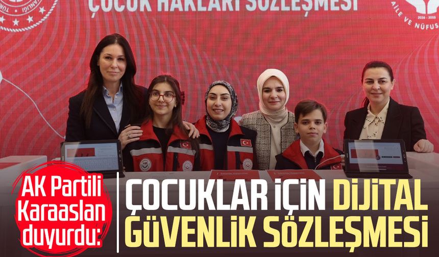 AK Partili Karaaslan duyurdu: Çocuklar için dijital güvenlik sözleşmesi