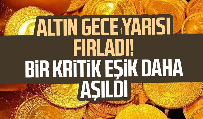 Altın gece yarısı fırladı! Bir kritik eşik daha aşıldı