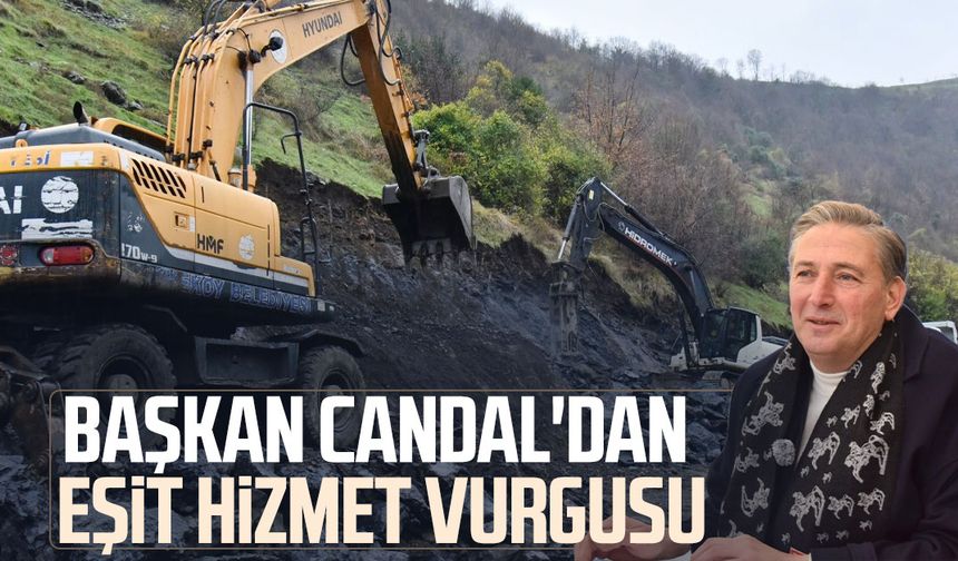 Başkan Mustafa Candal'dan eşit hizmet vurgusu