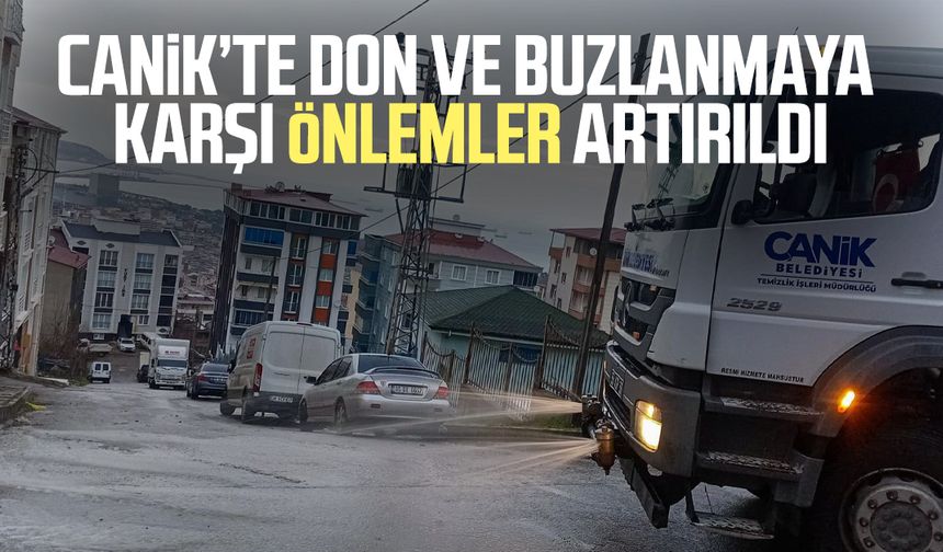 Canik’te don ve buzlanmaya karşı önlemler artırıldı