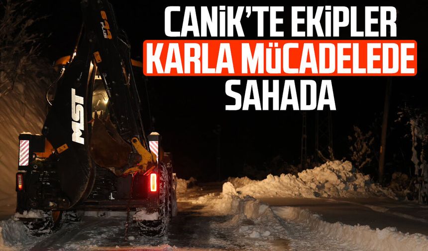 Canik’te ekipler karla mücadelede sahada