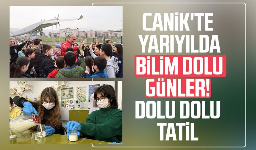Canik'te yarıyılda bilim dolu günler! Dolu dolu tatil