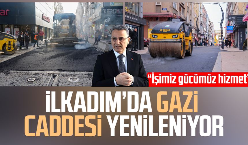 İlkadım’da Gazi Caddesi yenileniyor