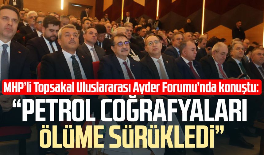 MHP’li İlyas Topsakal Uluslararası Ayder Forumu’nda konuştu