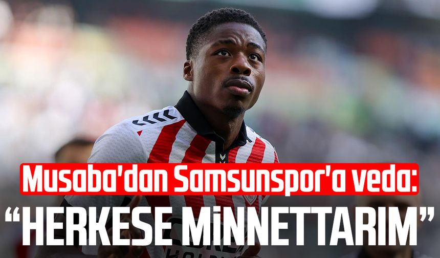 Anthony Musaba'dan Samsunspor'a veda: "Herkese minnettarım"