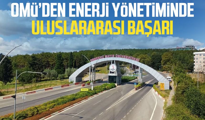 OMÜ’den enerji yönetiminde uluslararası başarı