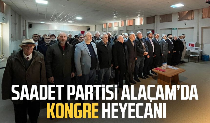 Saadet Partisi Alaçam’da kongre heyecanı: Nural Yener güven tazeledi