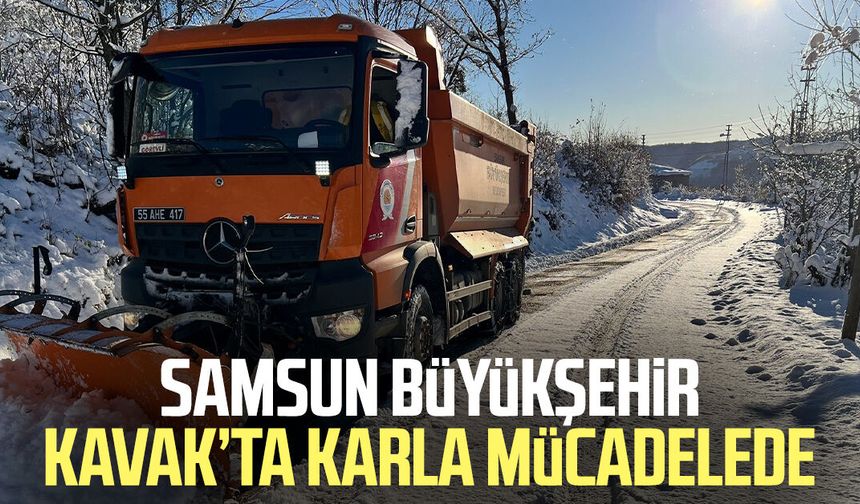 Samsun Büyükşehir Kavak’ta karla mücadelede