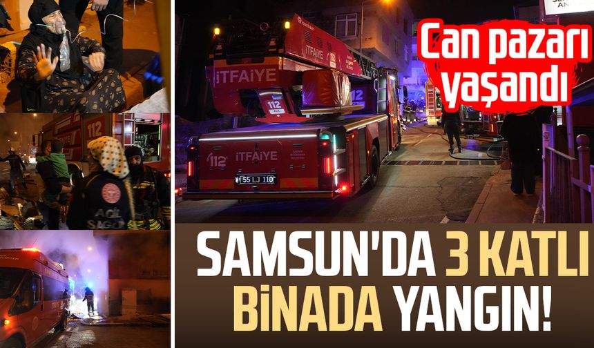 Samsun'da 3 katlı binada yangın! Can pazarı yaşandı