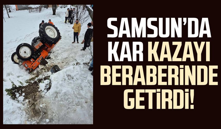 Samsun Tekkeköy'de kar kazayı beraberinde getirdi!