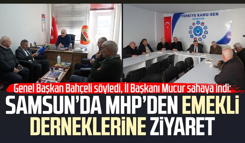 Samsun’da MHP'den emekli derneklerine ziyaret