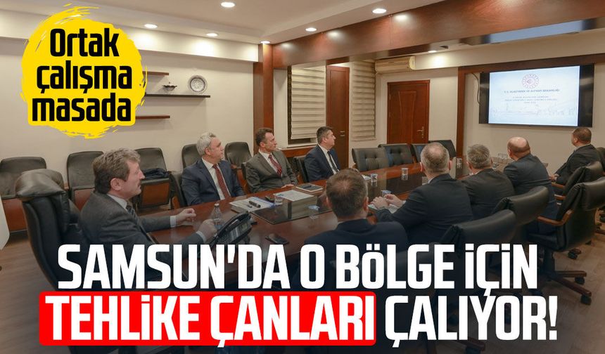 Samsun'da o bölge için tehlike çanları çalıyor! Ortak çalışma masada