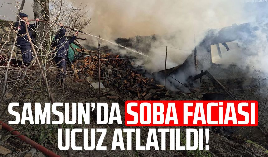 Samsun’da soba faciası ucuz atlatıldı!