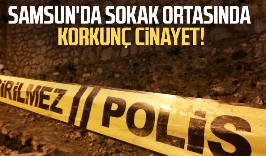 Samsun'da sokak ortasında cinayet! Mesut İnan hayatını kaybetti