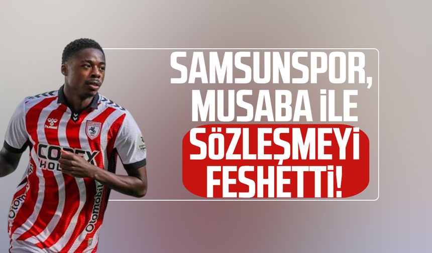 Samsunspor, Musaba ile sözleşmeyi feshetti!