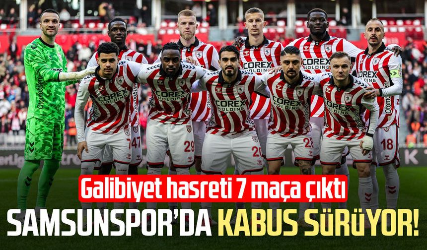 Samsunspor’da kabus sürüyor: Galibiyet hasreti 7 maça çıktı