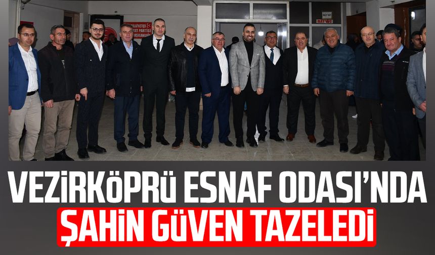 Vezirköprü Esnaf Odası’nda Orhan Şahin güven tazeledi