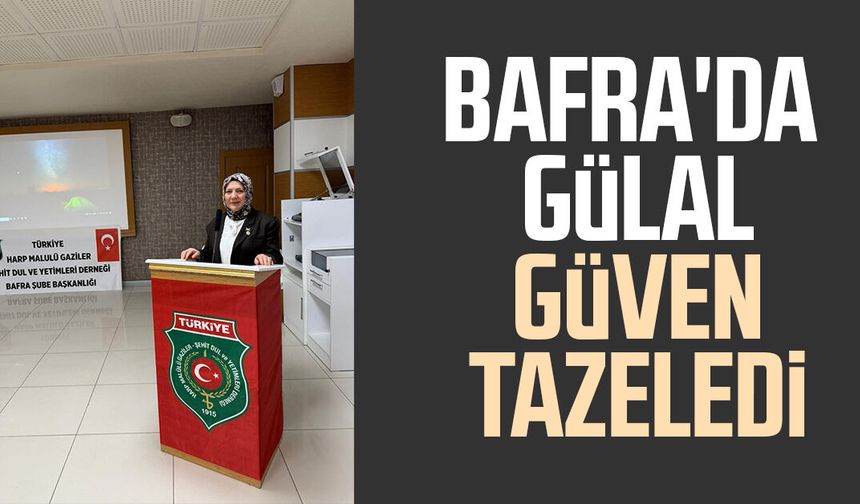 Bafra'da Arife Gülal güven tazeledi