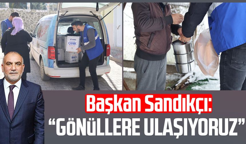 Başkan İbrahim Sandıkçı: “Gönüllere ulaşıyoruz”