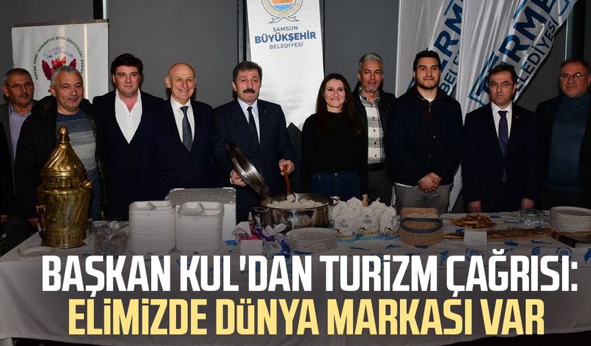 Başkan Şenol Kul'dan turizm çağrısı: Elimizde dünya markası var