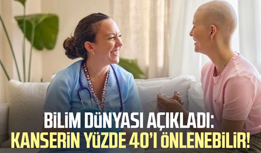 Bilim dünyası açıkladı: Kanserin yüzde 40’ı önlenebilir!