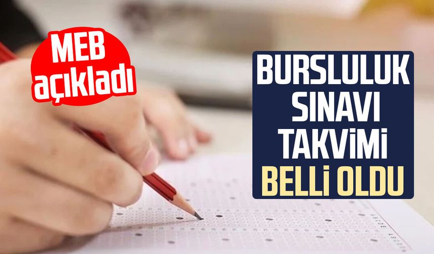 Bursluluk sınavı takvimi belli oldu