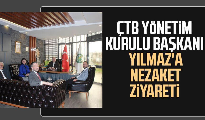ÇTB Yönetim Kurulu Başkanı Kazım Yılmaz'a nezaket ziyareti