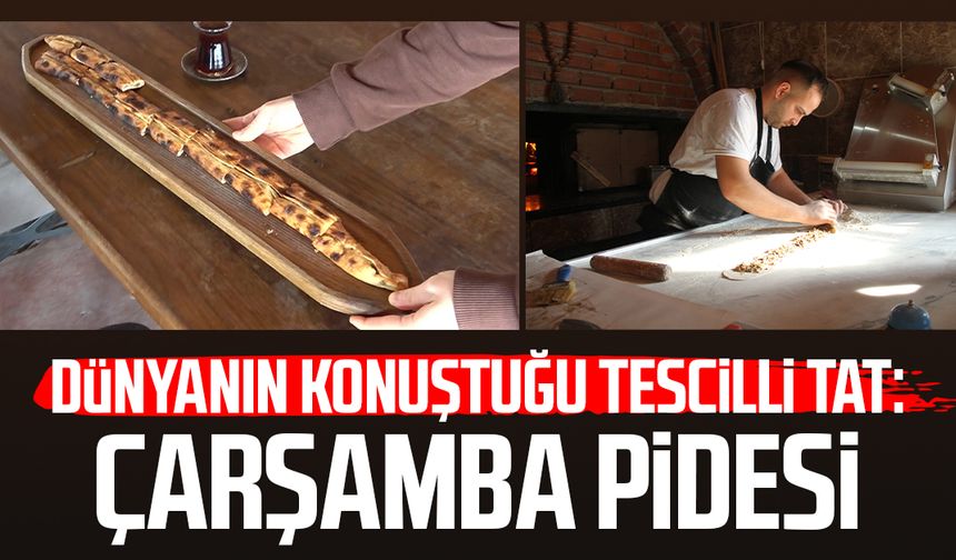 Dünyanın konuştuğu tescilli tat: Çarşamba Pidesi