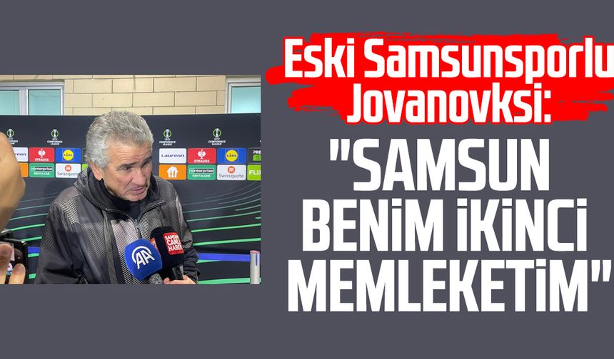 Eski Samsunsporlu Jovanovksi: "Samsun benim ikinci memleketim"