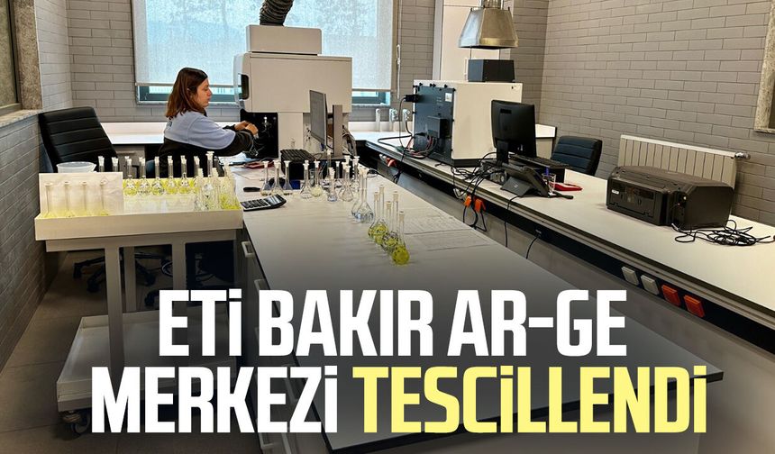 Eti Bakır Ar-Ge Merkezi tescillendi
