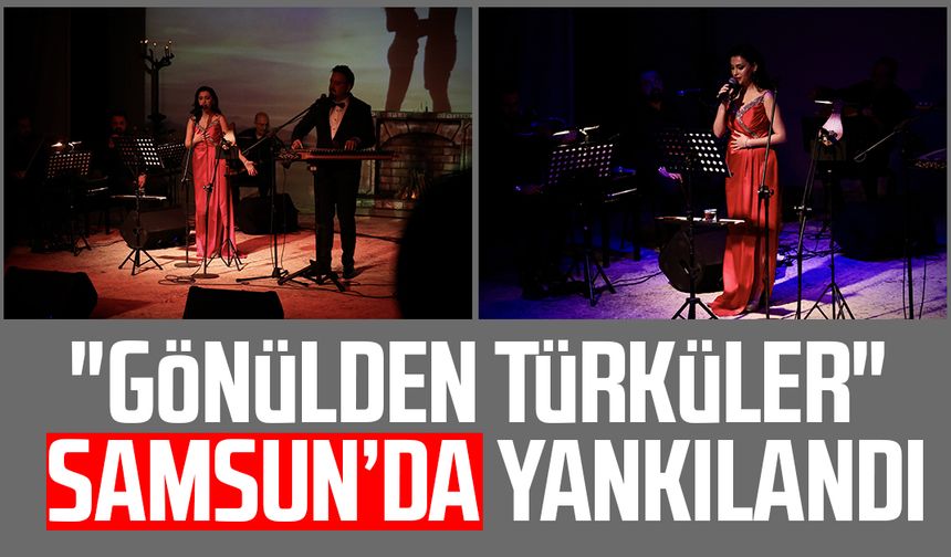 "Gönülden Türküler" Samsun’da yankılandı