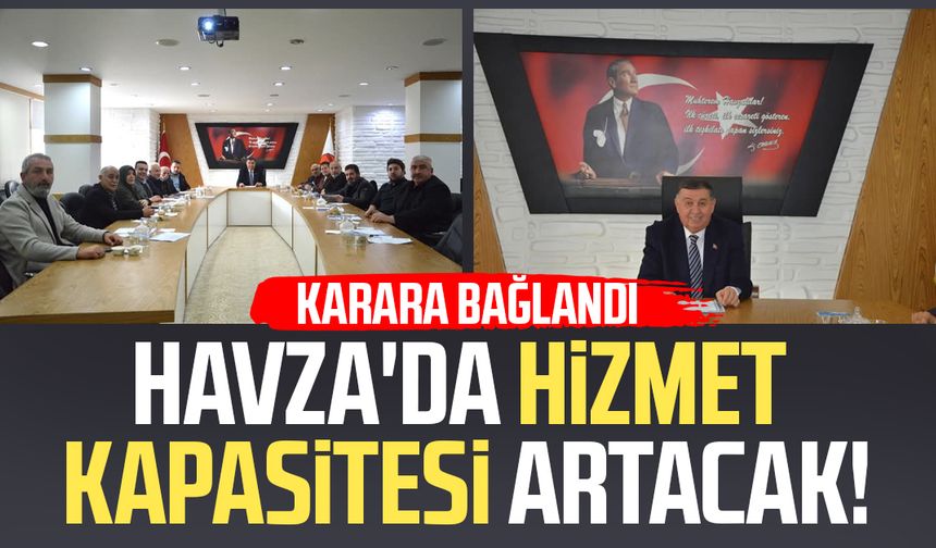 Havza'da hizmet kapasitesi artacak! Karara bağlandı