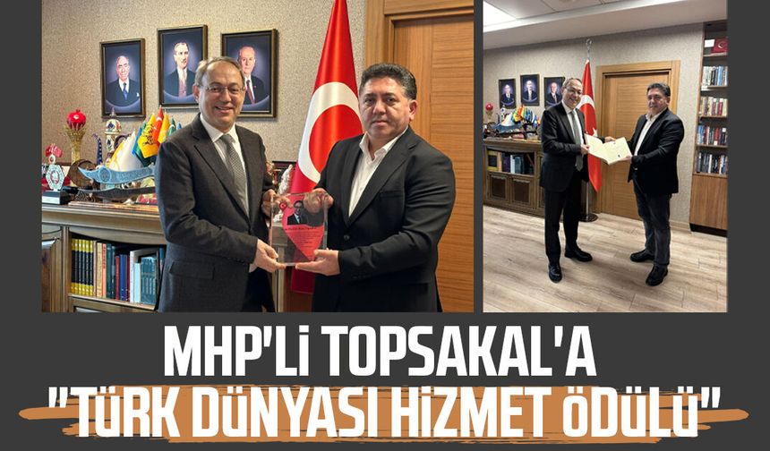 MHP'li İlyas Topsakal'a "Türk Dünyası Hizmet Ödülü"