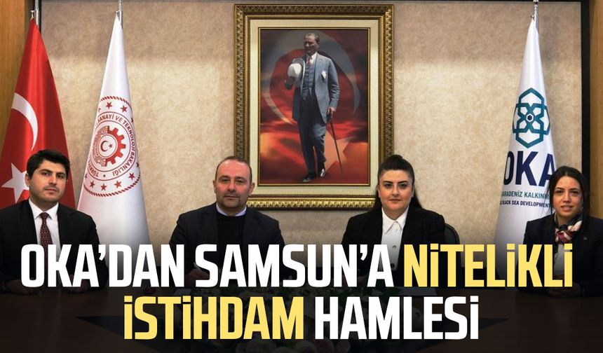 OKA’dan Samsun’a nitelikli istihdam hamlesi