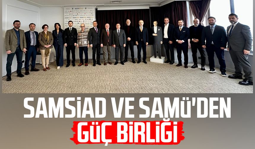 SAMSİAD ve SAMÜ'den güç birliği