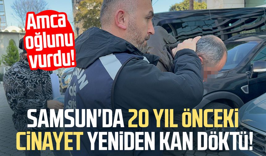 Samsun'da 20 yıl önceki cinayet yeniden kan döktü!