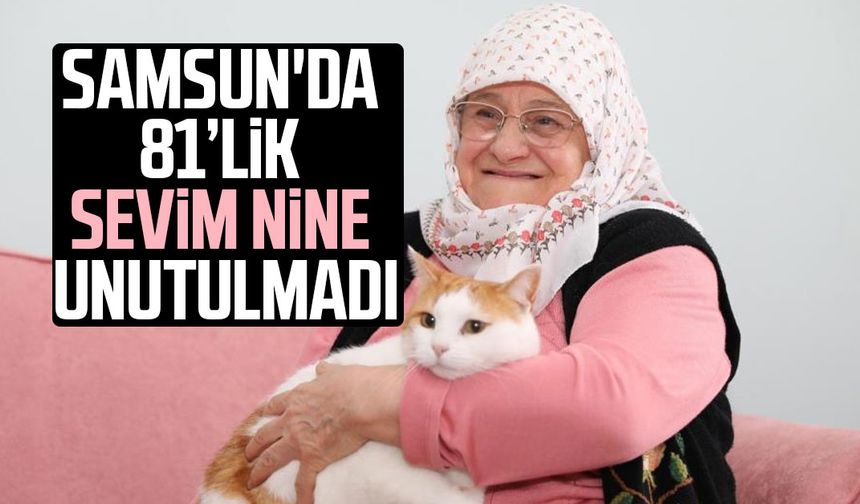 Samsun'da Sevim Durak unutulmadı: Büyükşehir’den şefkat eli