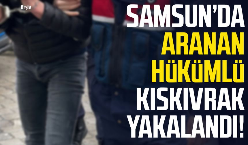 Samsun Salıpazarı'nda aranan hükümlü kıskıvrak yakalandı!