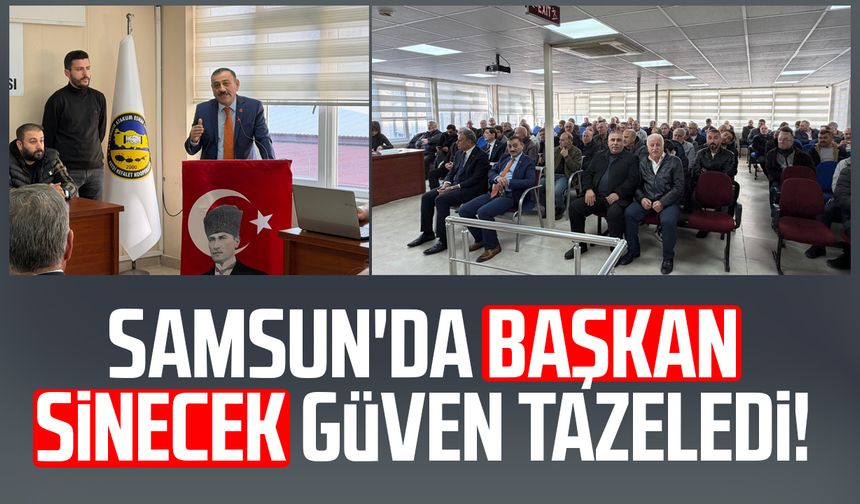 Samsun'da Başkan Metin Sinecek güven tazeledi!
